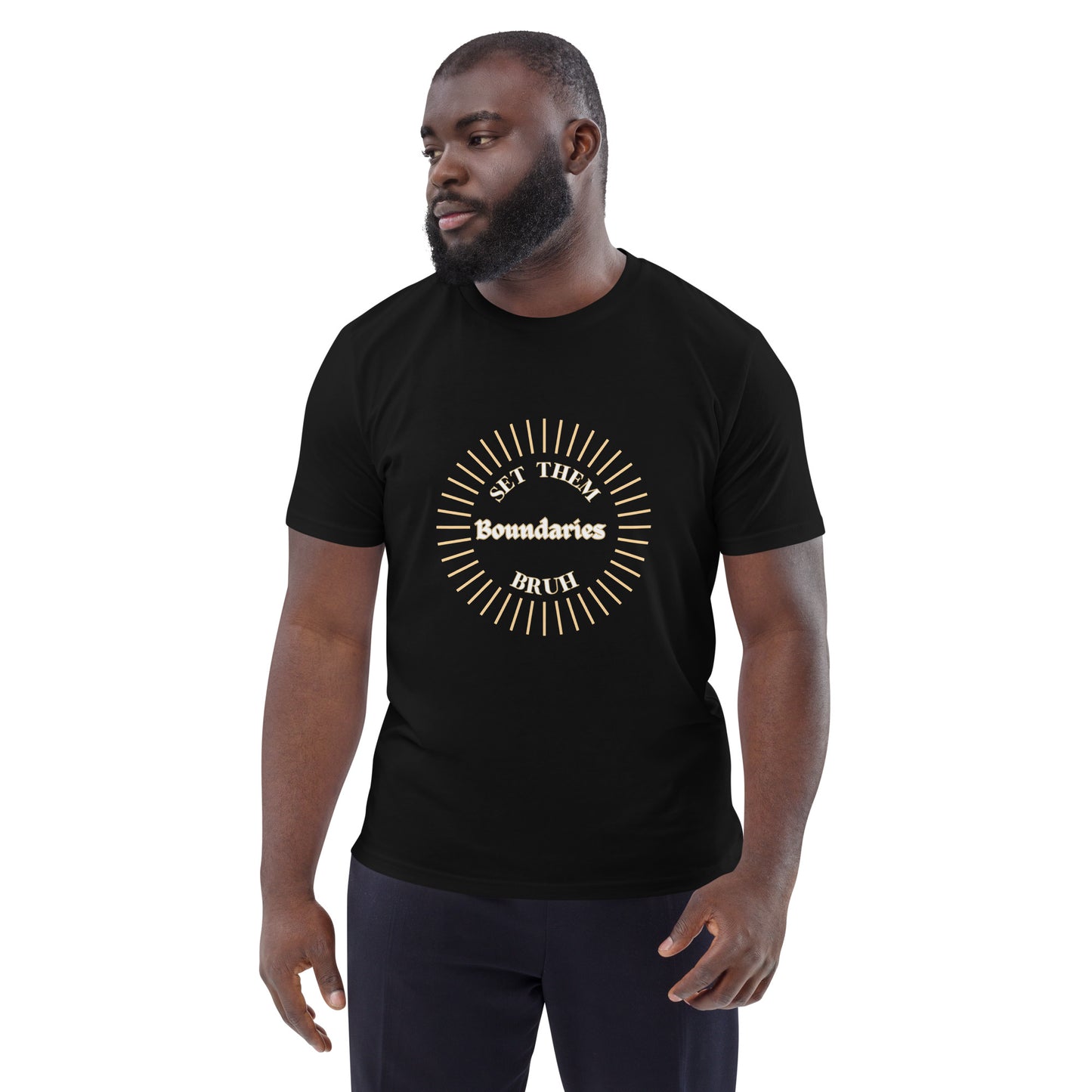 boundaries bruh -  organic cotton t-shirt