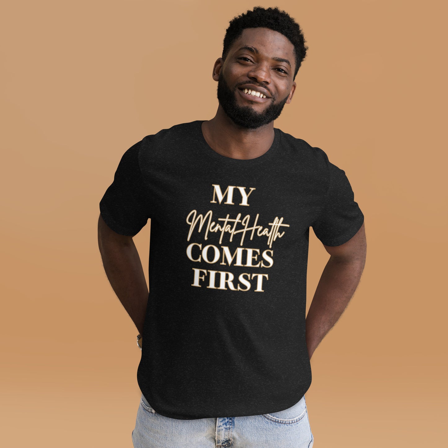 My mental health comes first Unisex t-shirt