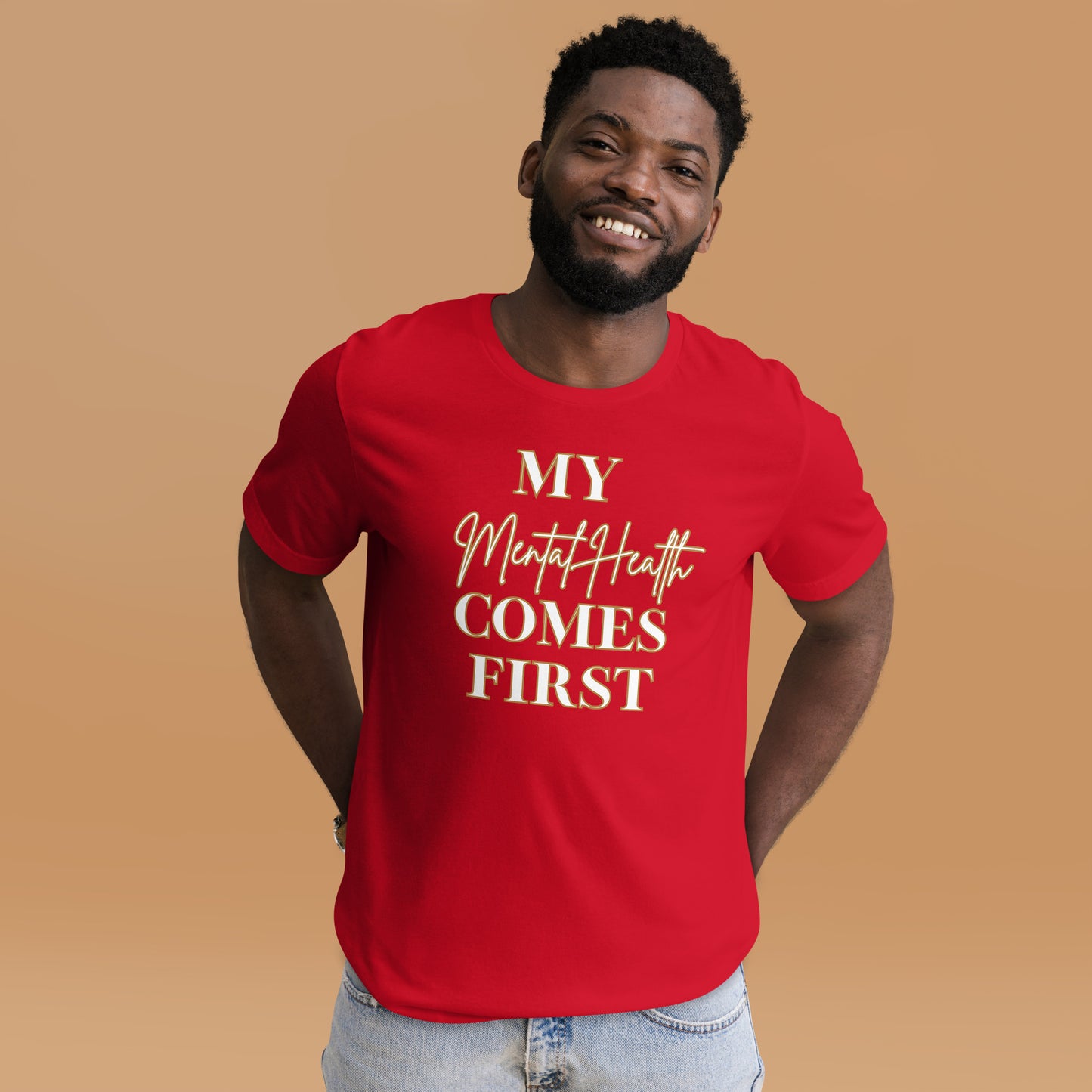 My mental health comes first Unisex t-shirt